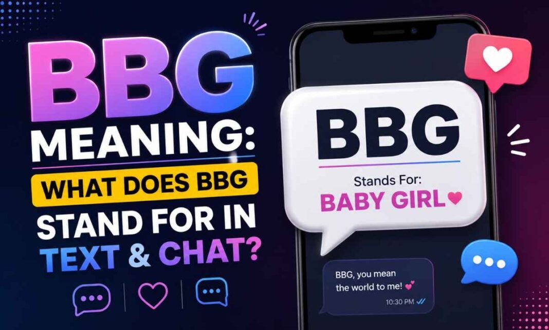 BBG Meaning_ What Does BBG Stand For in Text & Chat