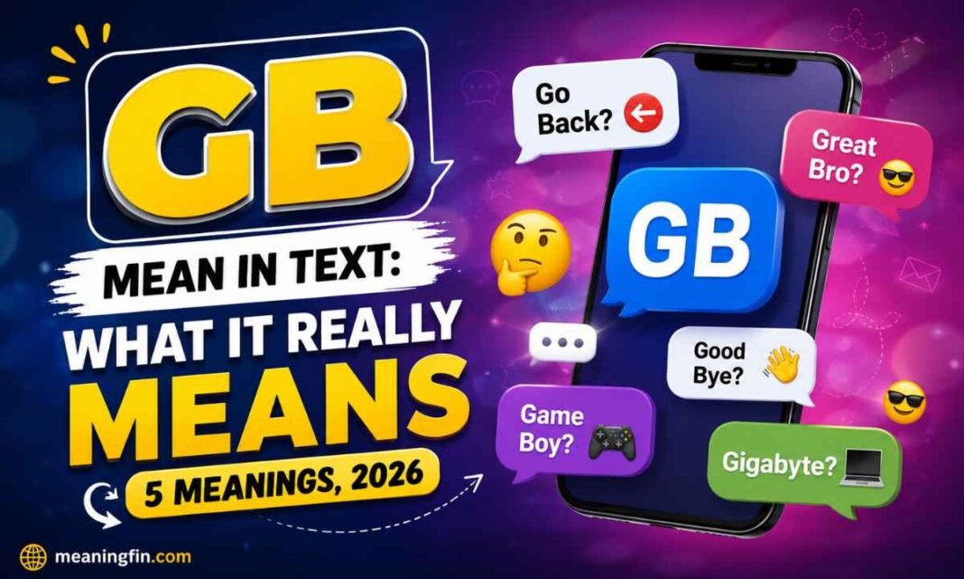 GB Mean in Text_ What It Really Means (5 Meanings, 2026)