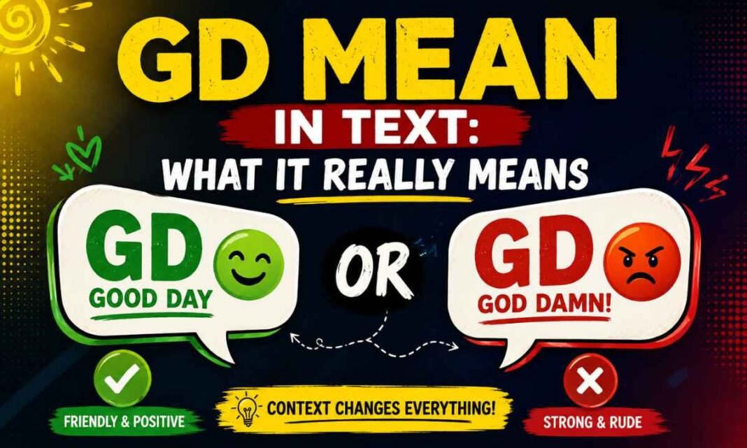 GD Mean in Text_ What It Really Means (Good Day or God Damn_)