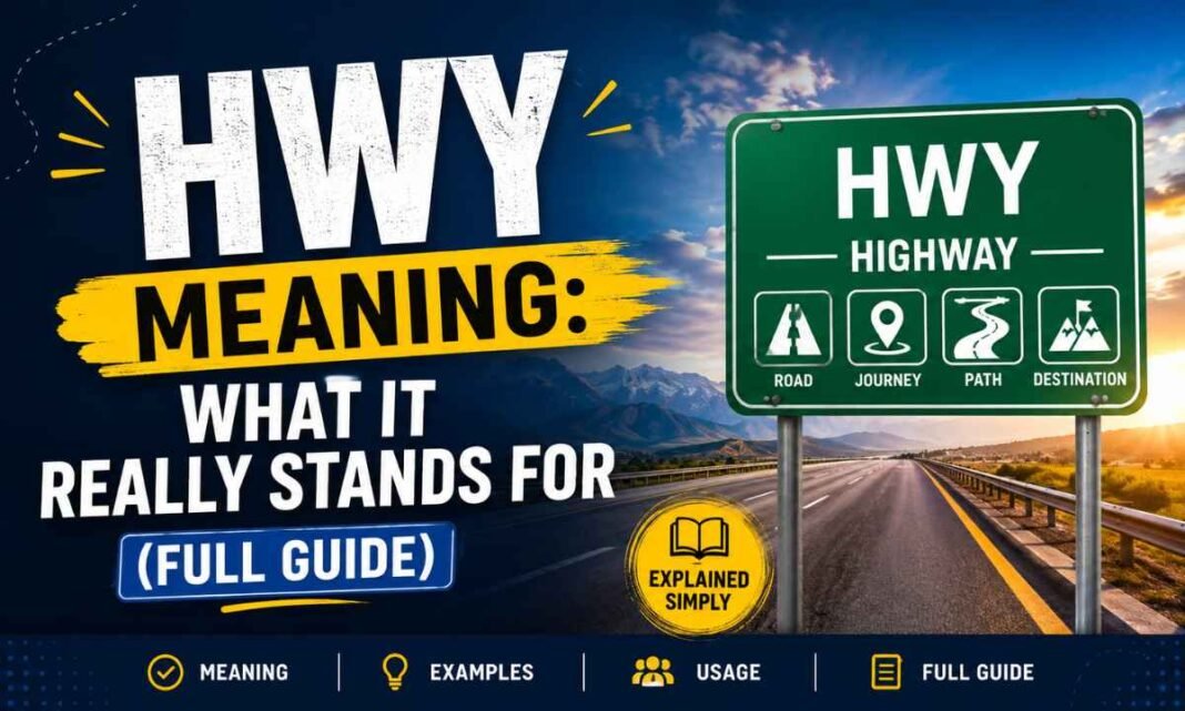 HWY Meaning_ What It Really Stands For (Full Guide)