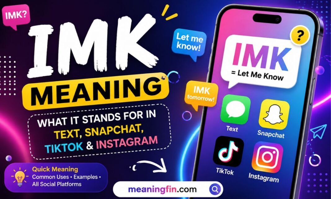 IMK Meaning_ What It Stands for in Text, Snapchat, TikTok & Instagram