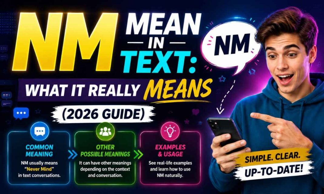 NM Mean in Text_ What It Really Means (2026 Guide)