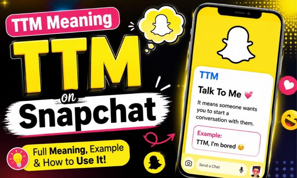 TTM Meaning on Snapchat
