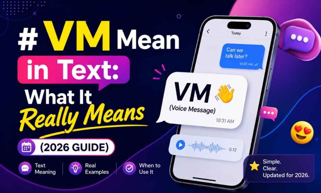 VM Mean in Text_ What It Really Means (2026 Guide)