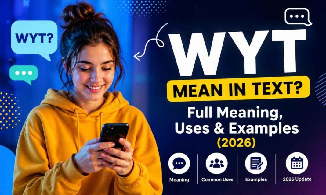 WYT Mean in Text_ Full Meaning, Uses & Examples (2026)