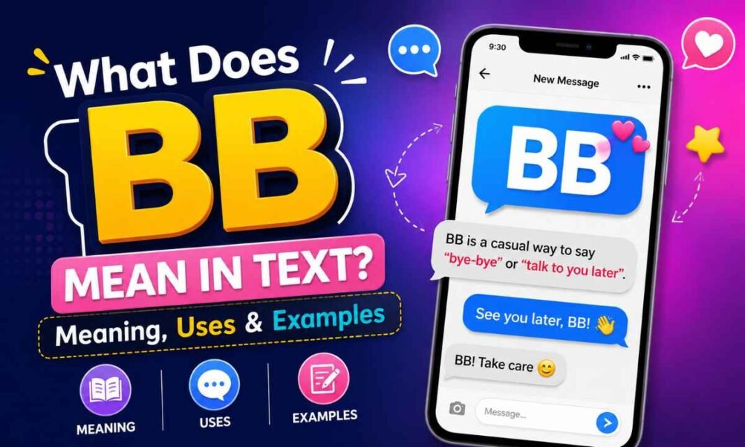 What Does BB Mean in Text_ Meaning, Uses & Examples