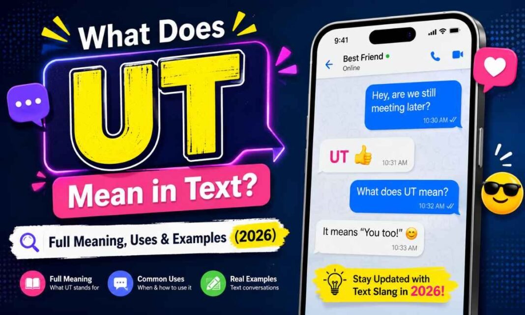 What Does UT Mean in Text_ Full Meaning, Uses & Examples (2026)